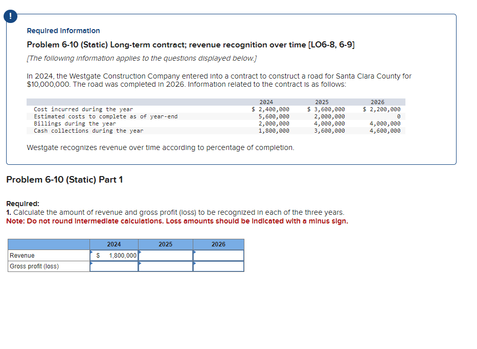 ! Required Information Problem 6-10 (Static) Long-term contract; revenue recognition over time