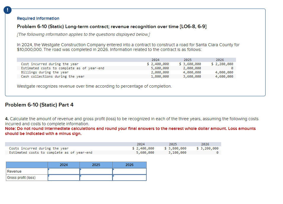 ! Required Information Problem 6-10 (Static) Long-term contract; revenue recognition over time