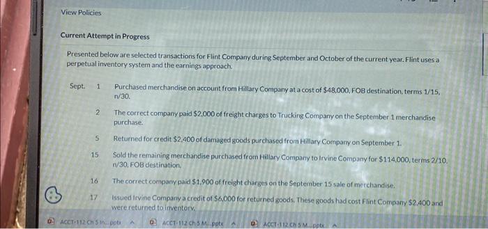 View Policies Current Attempt in Progress Presented below are selected transactions for