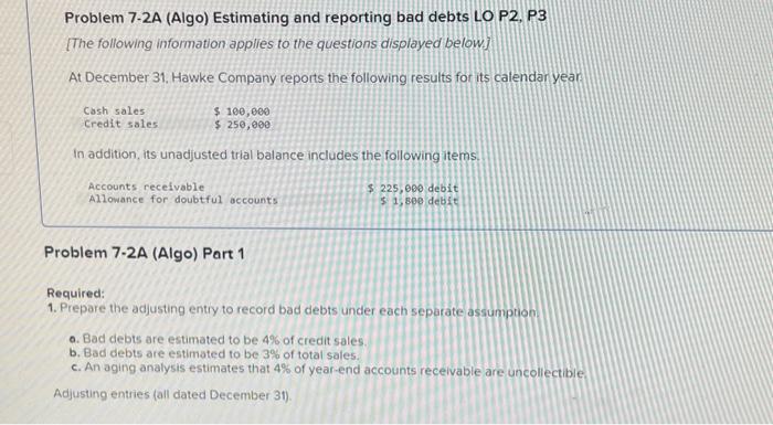 Problem 7-2A (Algo) Estimating and reporting bad debts LO P2, P3 [The