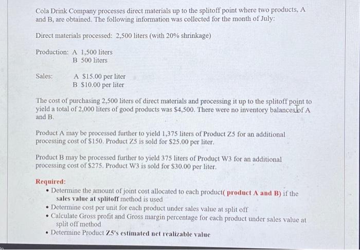 Cola Drink Company processes direct materials up to the splitoff point where