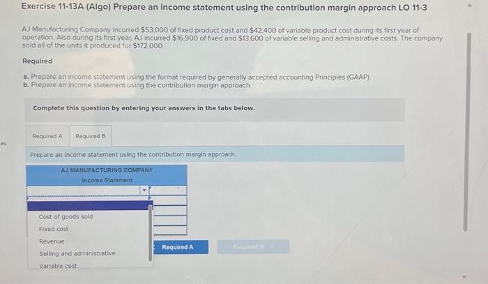 LO 11-3 AJ Manufacturing Company incurred $53,000 of fixed product cost and