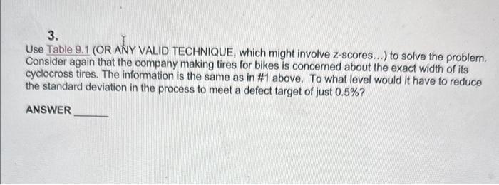 3. Use Table 9.1 (OR ANY VALID TECHNIQUE, which might involve z-scores...)