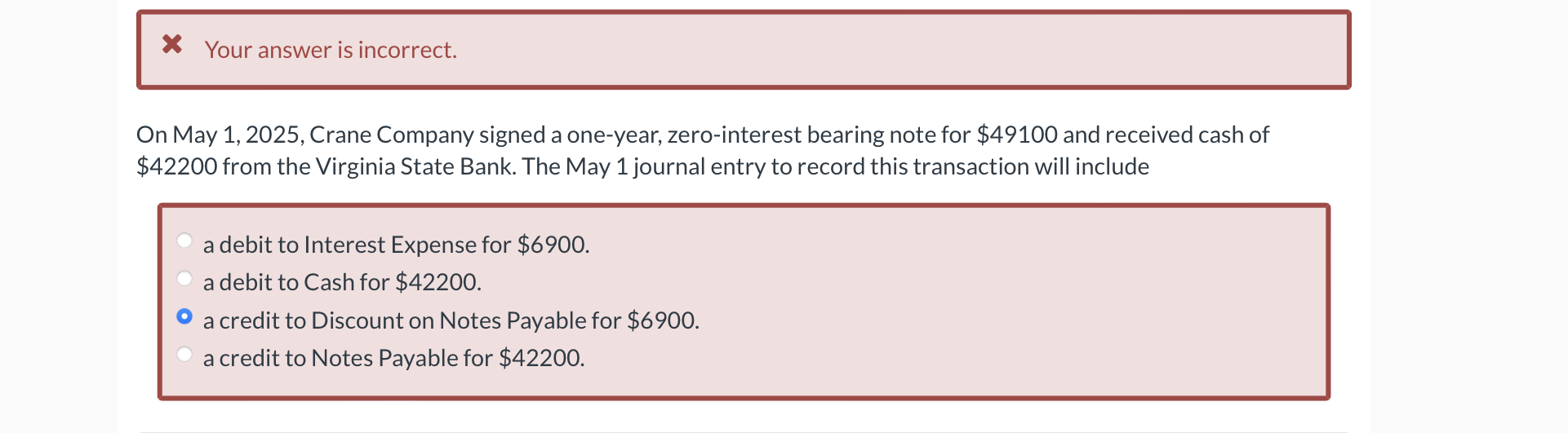 * Your answer is incorrect. On May 1, 2025, Crane Company signed