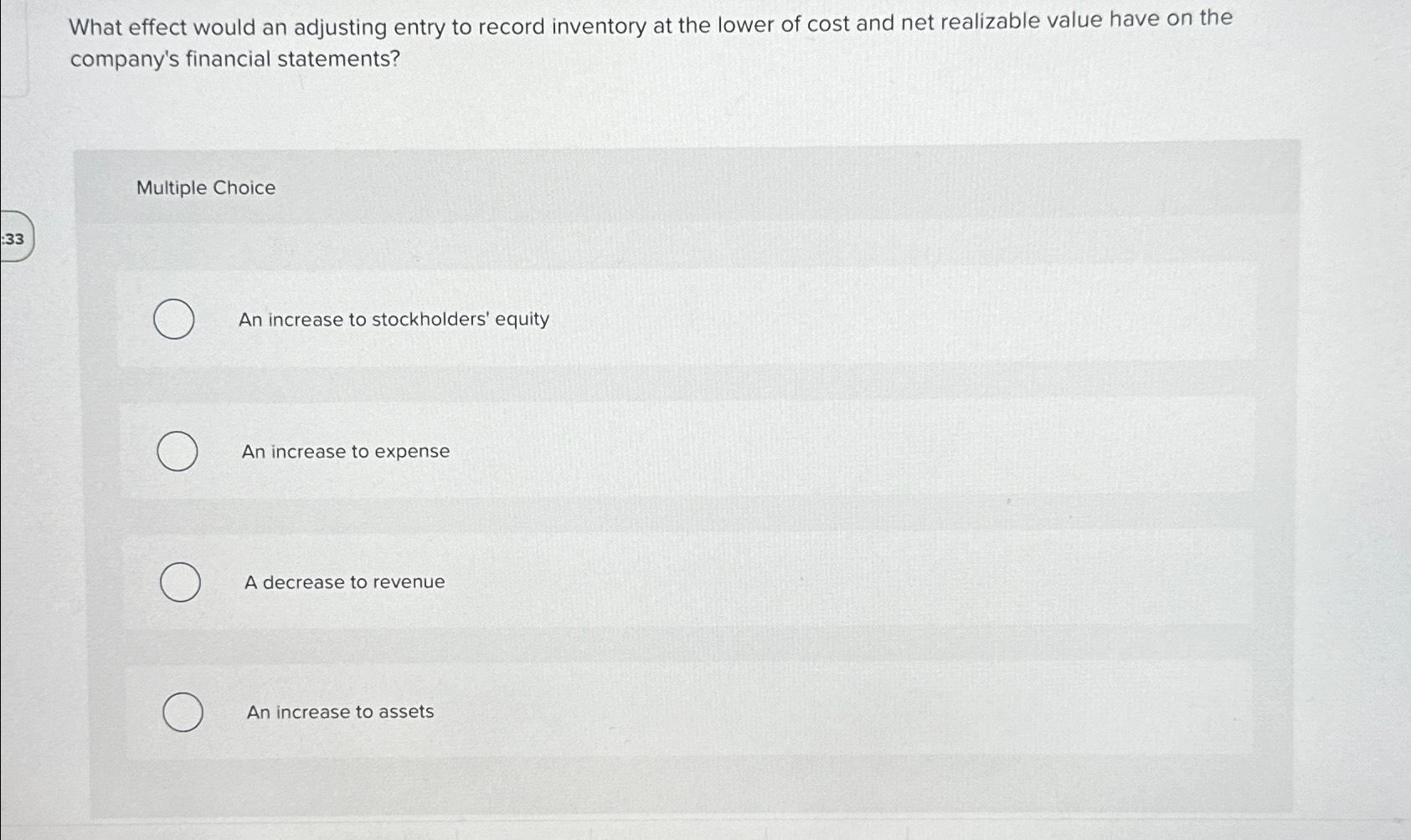 :33 What effect would an adjusting entry to record inventory at the