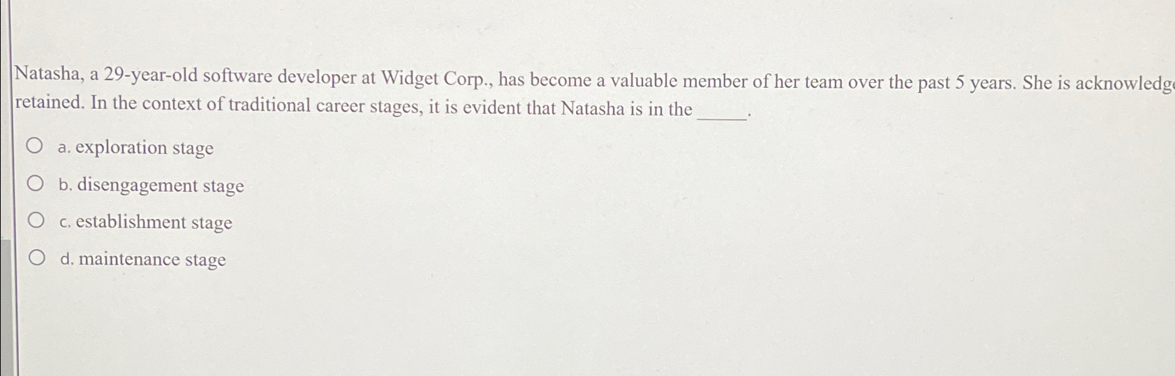 Natasha, a 29-year-old software developer at Widget Corp., has become a valuable