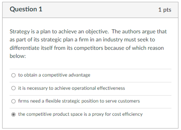 Question 1 1 pts Strategy is a plan to achieve an objective.