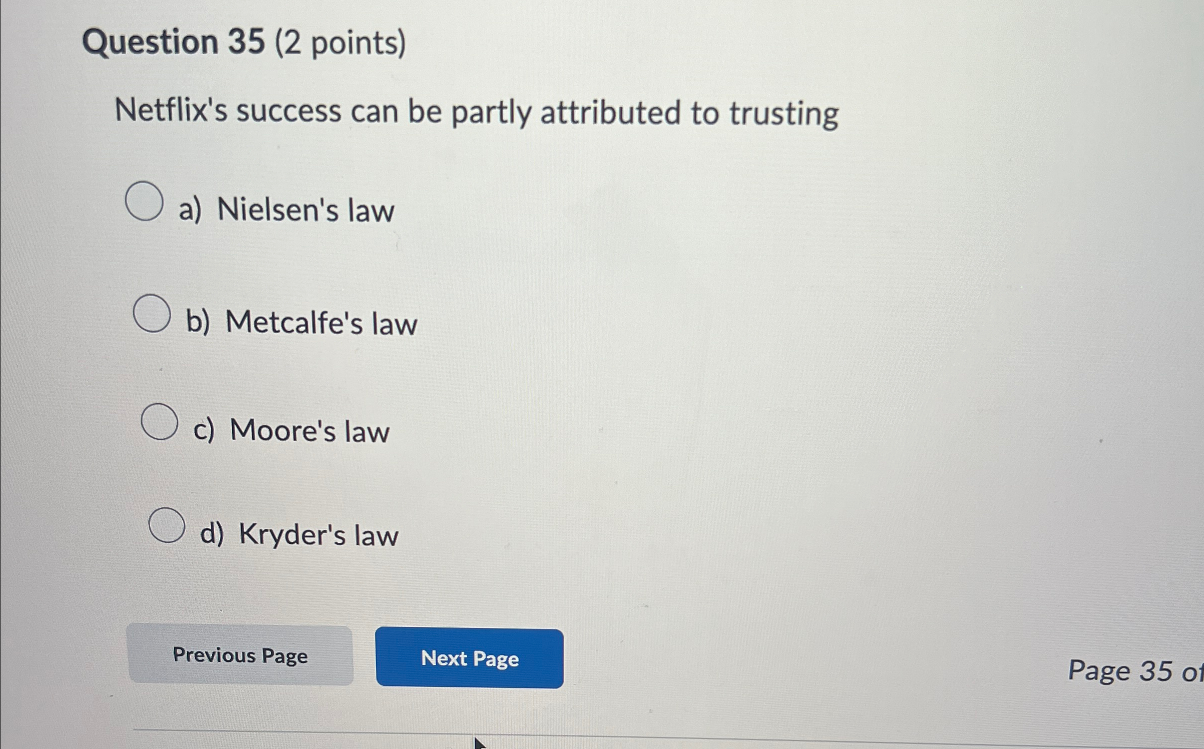 Question 35 (2 points) Netflix's success can be partly attributed to trusting