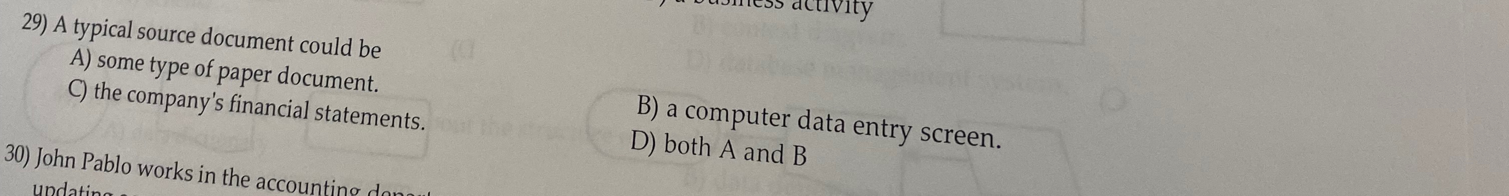 29) A typical source document could be A) some type of paper
