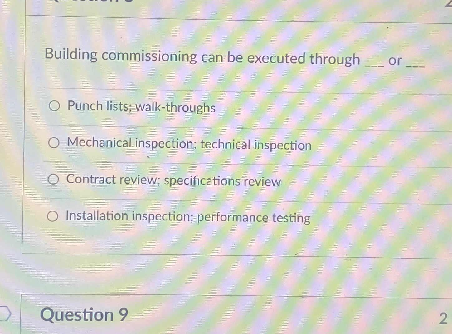 Building commissioning can be executed through O Punch lists; walk-throughs O Mechanical