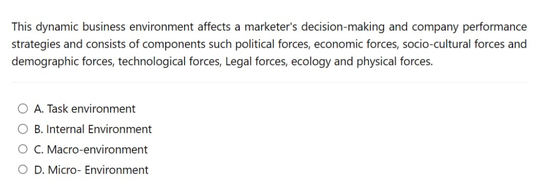 This dynamic business environment affects a marketer's decision-making and company performance strategies