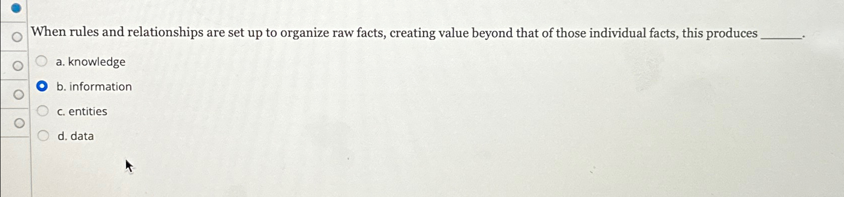 O 0 O When rules and relationships are set up to organize