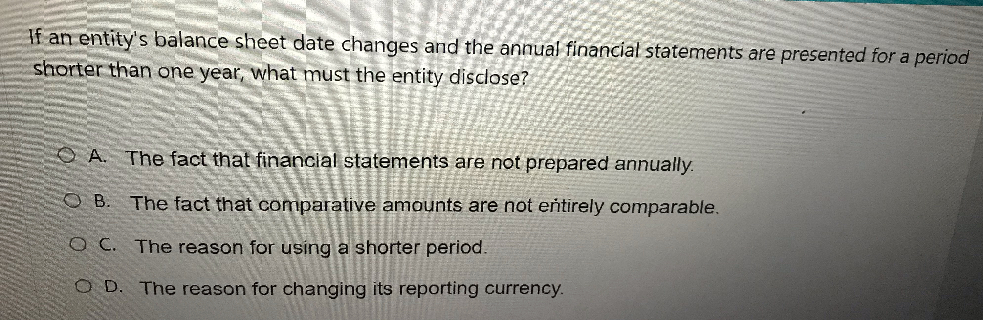 If an entity's balance sheet date changes and the annual financial statements