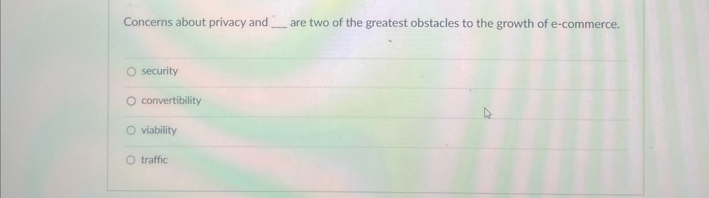 Concerns about privacy and O security convertibility O viability O traffic are