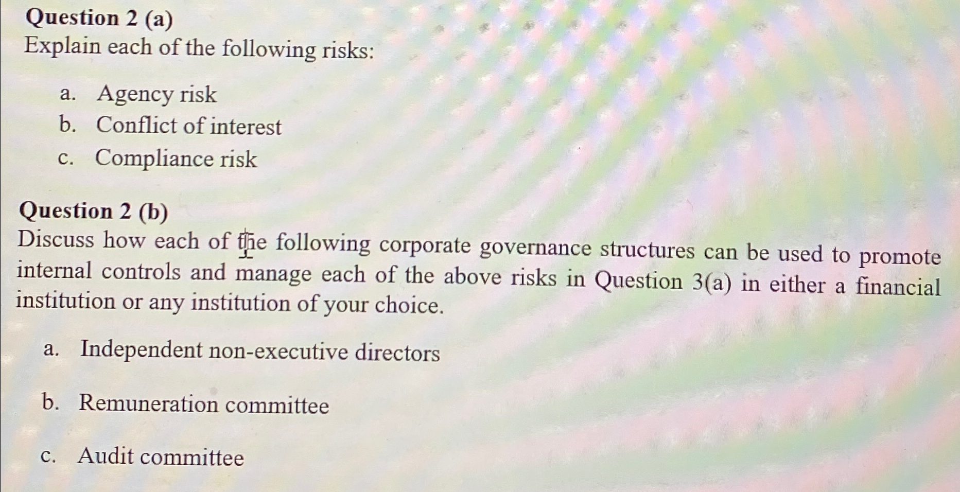 Question 2 (a) Explain each of the following risks: a. Agency risk