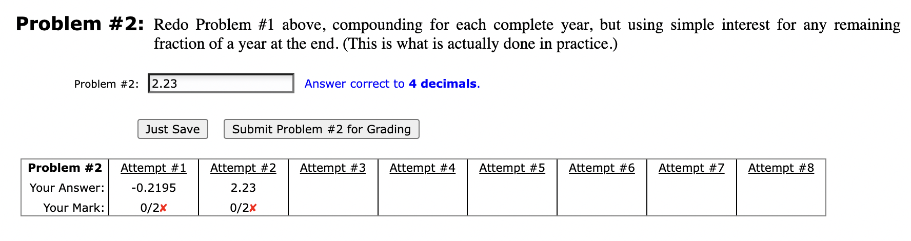 Problem #2: Redo Problem #1 above, compounding for each complete year, but