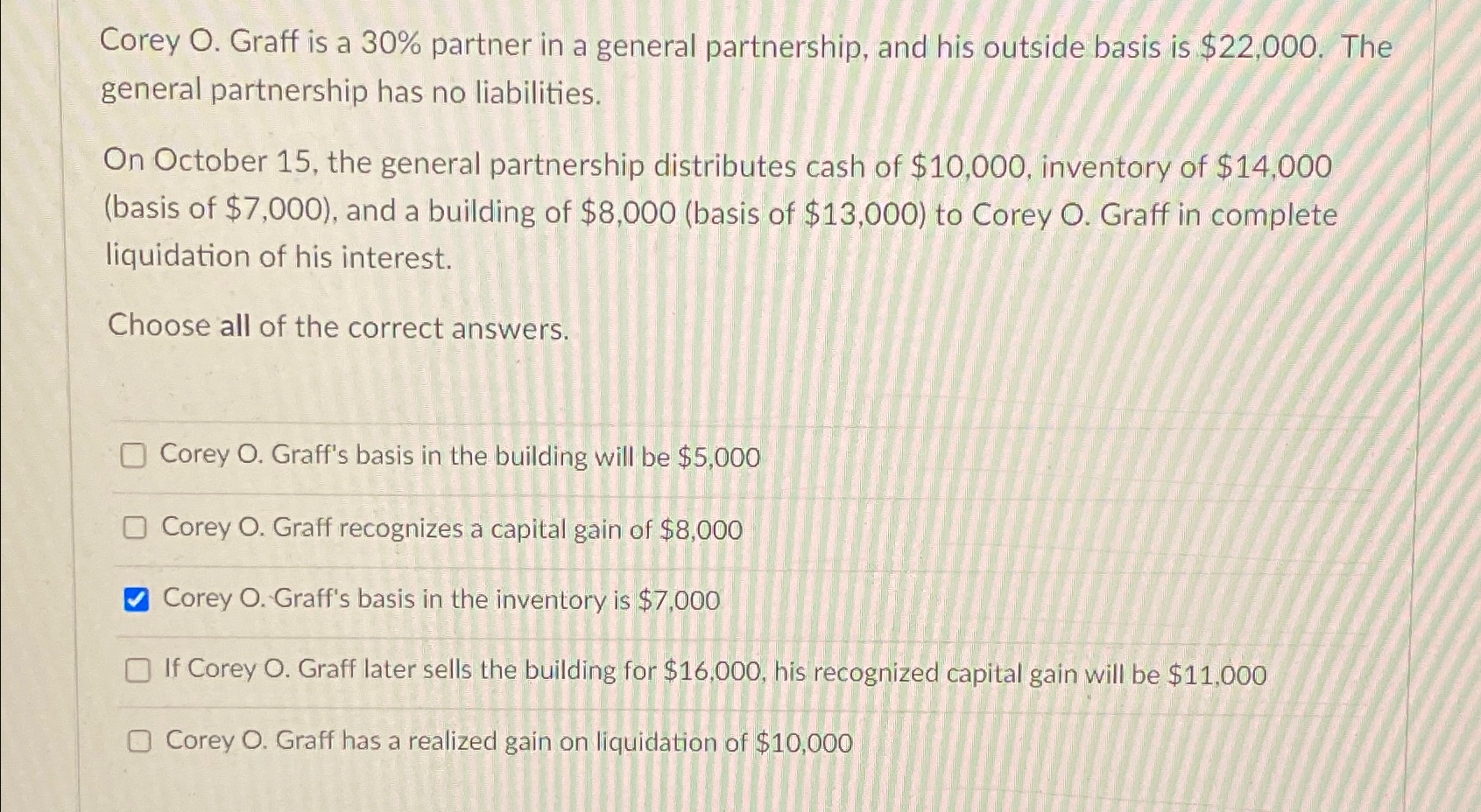 Corey O. Graff is a 30% partner in a general partnership, and