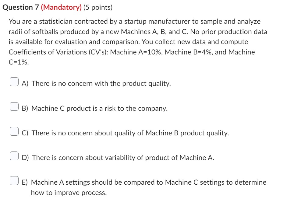 Question 7 (Mandatory) (5 points) You are a statistician contracted by a