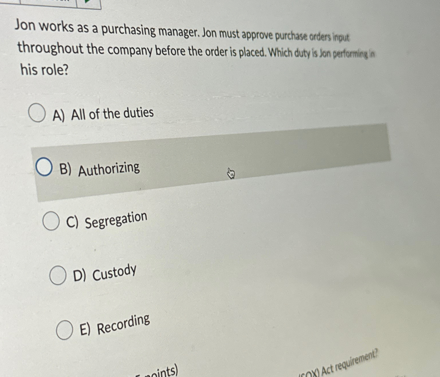 Jon works as a purchasing manager. Jon must approve purchase orders input