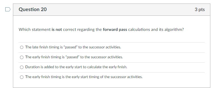 Question 20 Which statement is not correct regarding the forward pass calculations