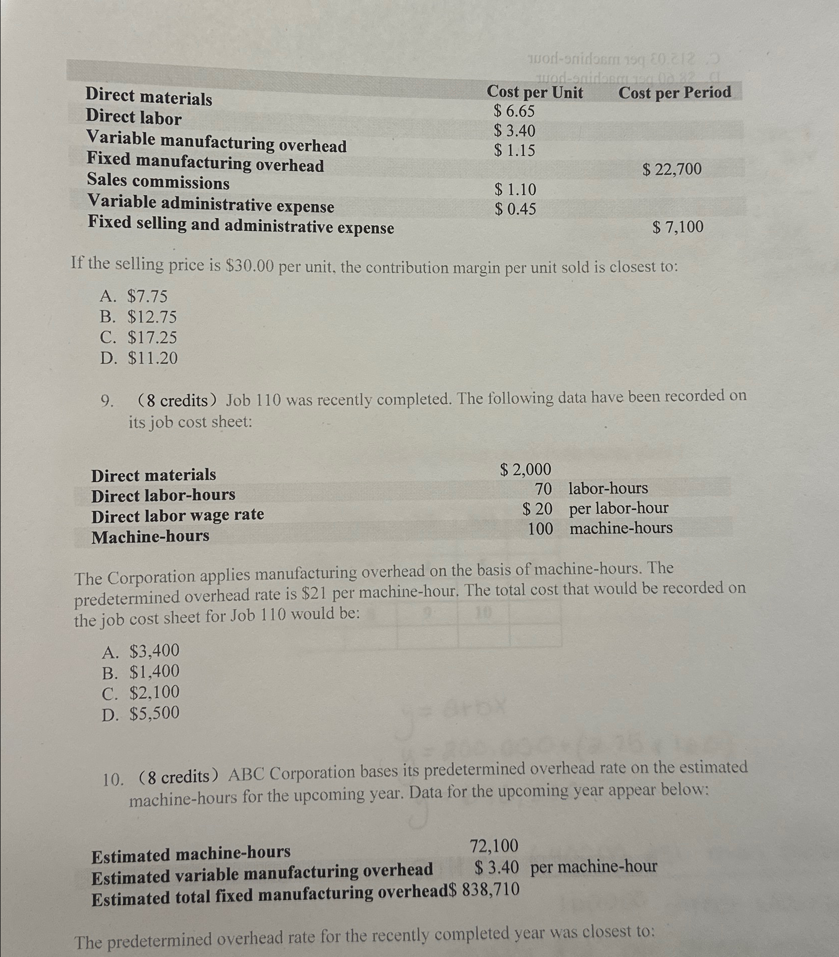 Direct materials Direct labor Variable manufacturing overhead Fixed manufacturing overhead Sales commissions