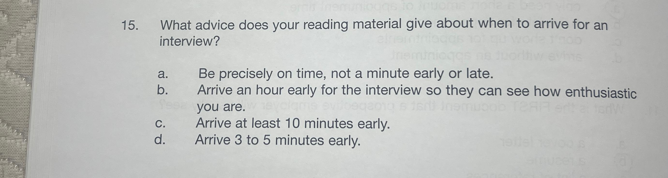 15. What advice does your reading material give about when to arrive