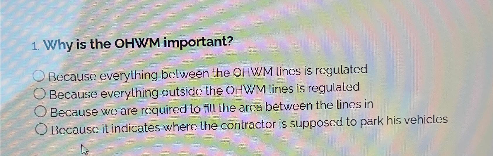 1. Why is the OHWM important? Because everything between the OHWM lines