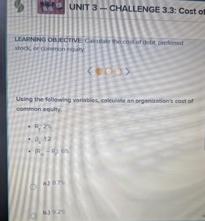 UNIT 3-CHALLENGE 3.3: Cost of LEARNING OBJECTIVE: Calculate the cost of debt,
