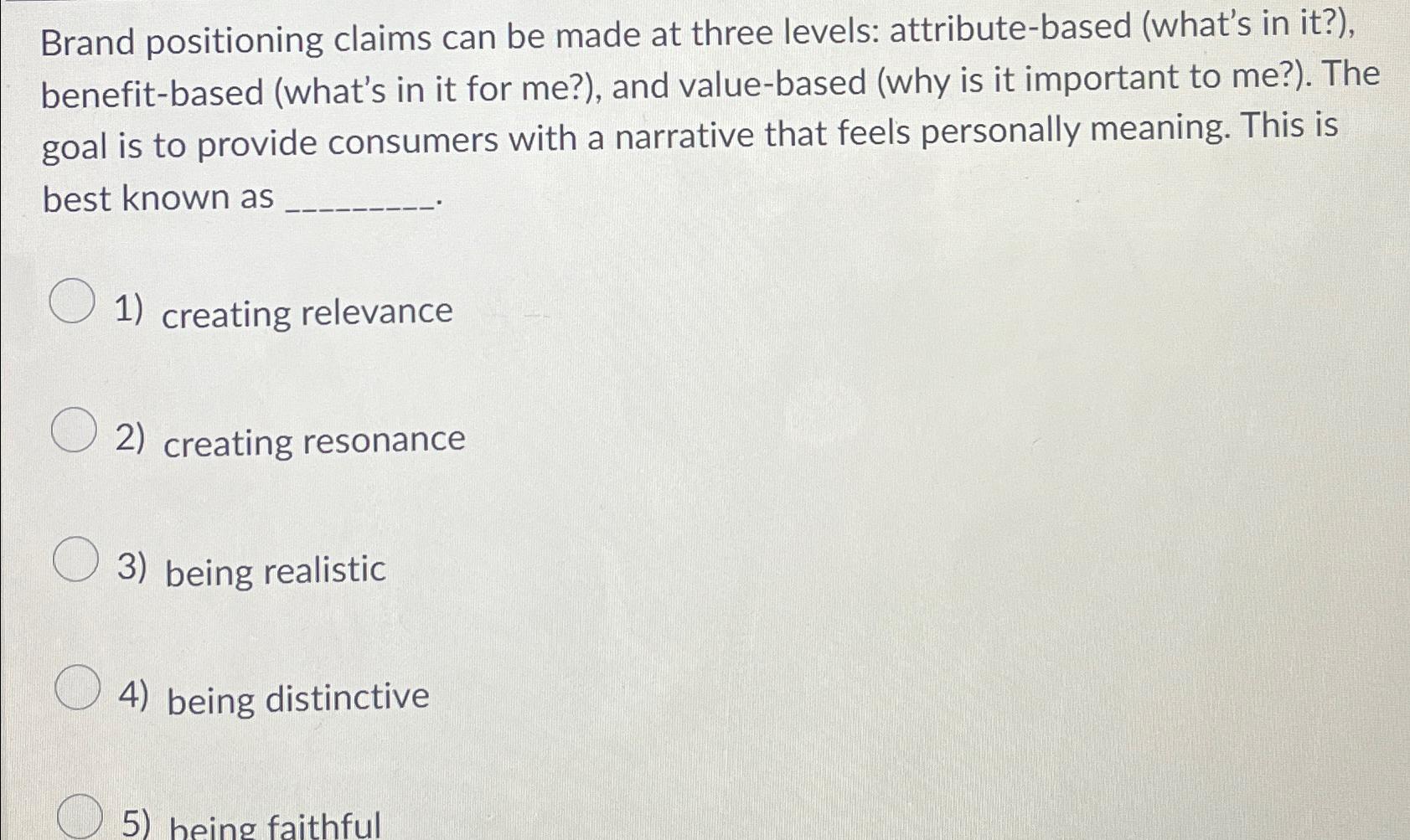 Brand positioning claims can be made at three levels: attribute-based (what's in