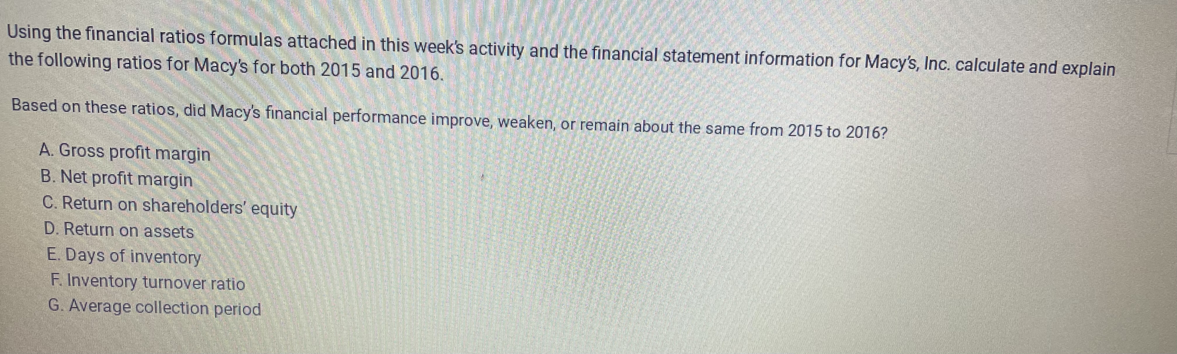 Using the financial ratios formulas attached in this week's activity and the