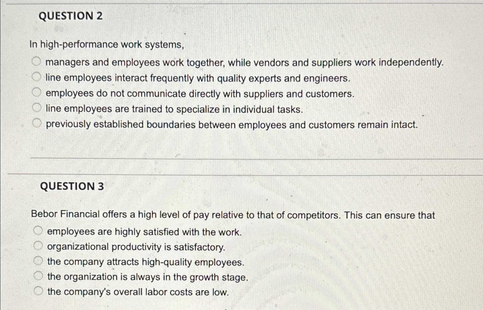 QUESTION 2 In high-performance work systems, managers and employees work together, while