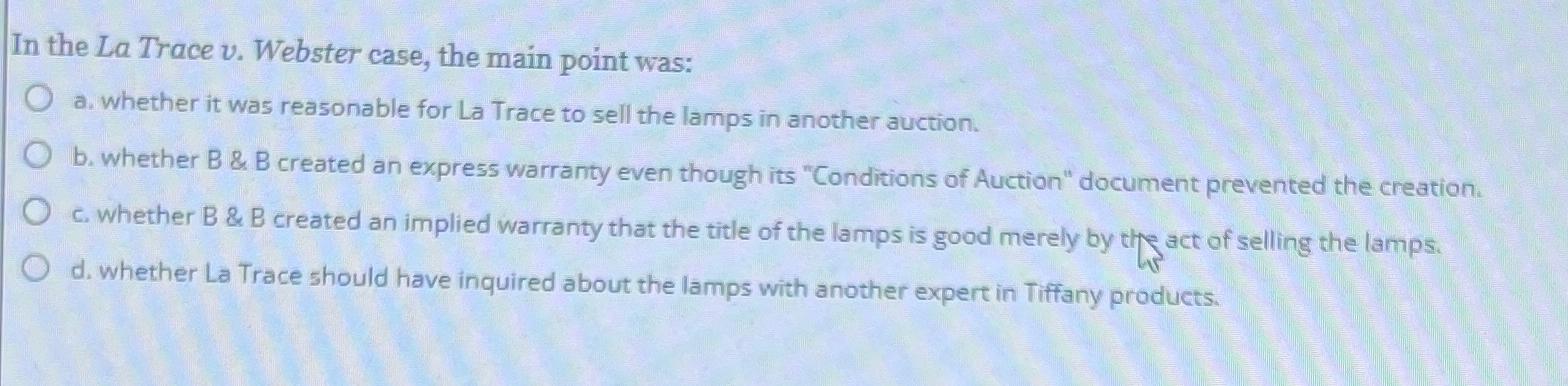 In the La Trace v. Webster case, the main point was: O