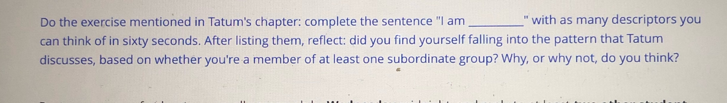 Do the exercise mentioned in Tatum's chapter: complete the sentence "I am