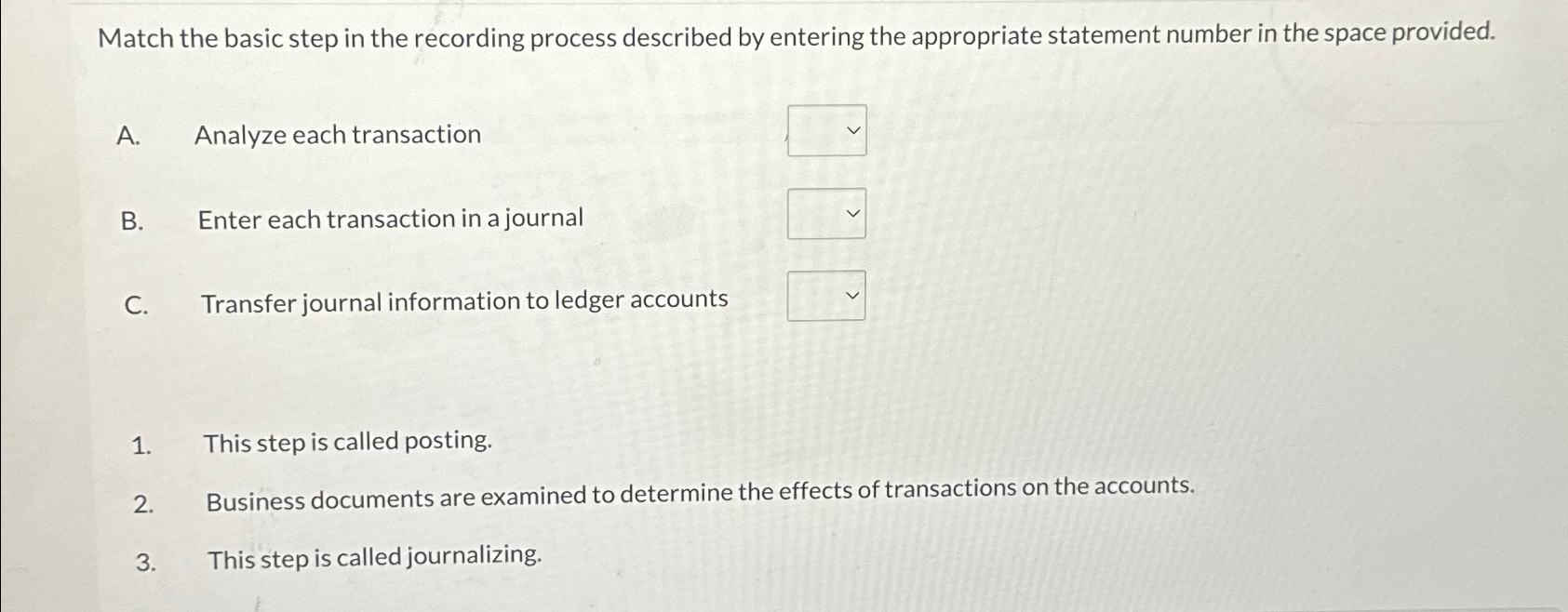Match the basic step in the recording process described by entering the