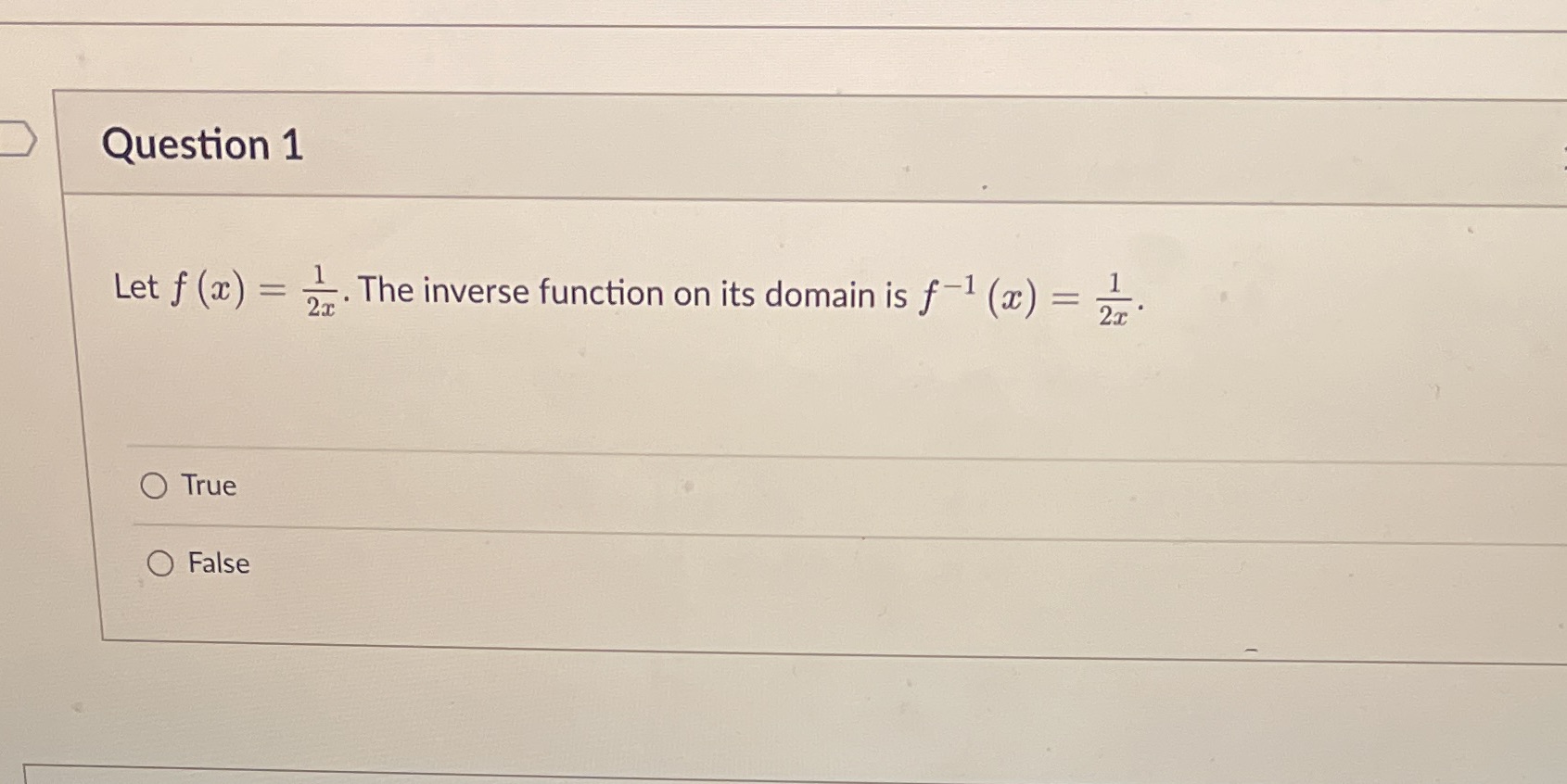 Question 1 Let f (x)=. The inverse function on its domain is