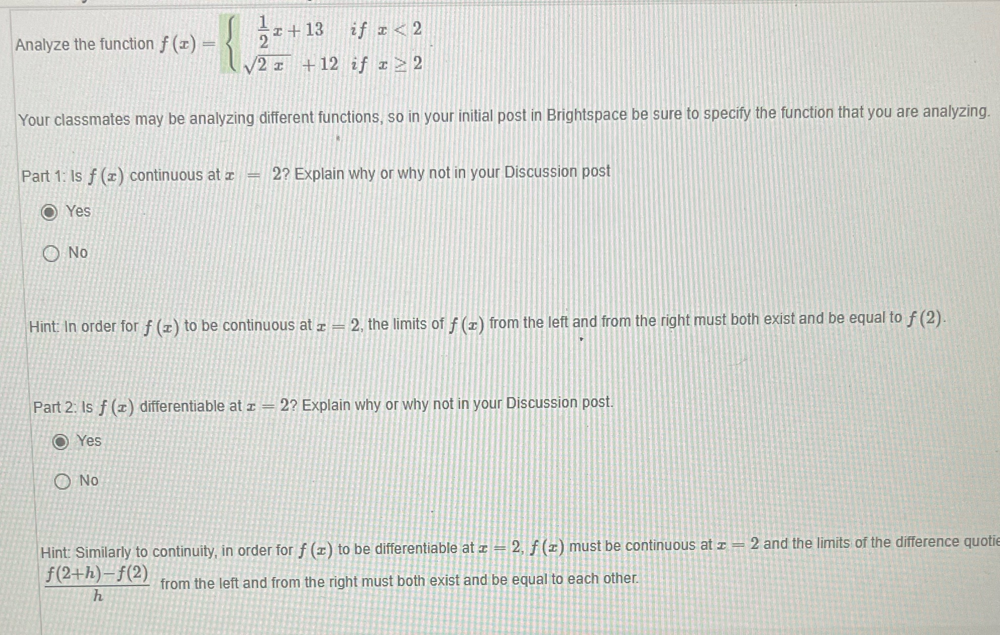 Analyze the function f(x) 2 2+13 if 2 T Your classmates may