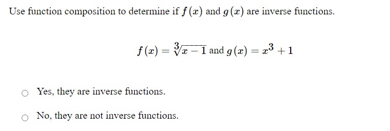 Use function composition to determine if f (x) and g(x) are inverse