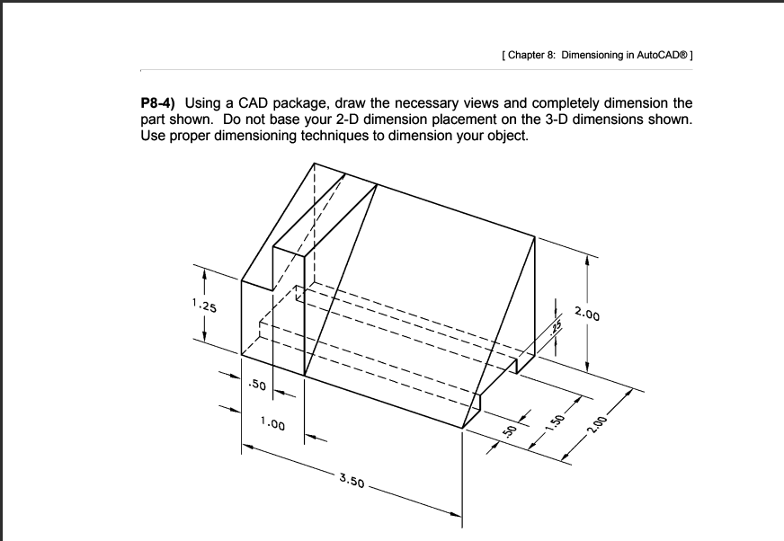 [Chapter 8: Dimensioning in AutoCAD] P8-4) Using a CAD package, draw the