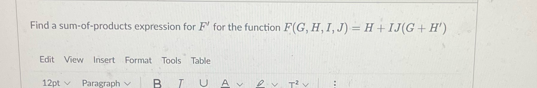 Find a sum-of-products expression for F' for the function F(G, H, I,