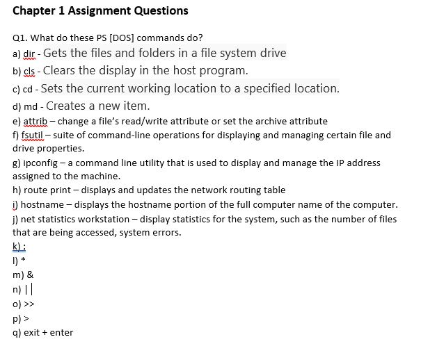 Chapter 1 Assignment Questions Q1. What do these PS [DOS] commands do?