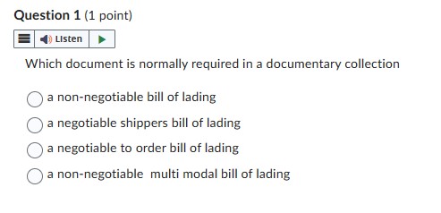 Question 1 (1 point) Listen Which document is normally required in a