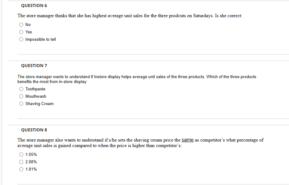 QUESTION 6 The store manager thinks that she has highest average unit