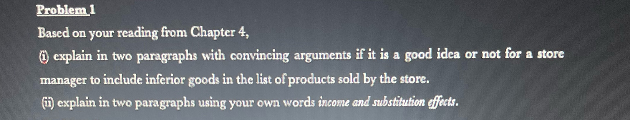 Problem 1 Based on your reading from Chapter 4, (i) explain in