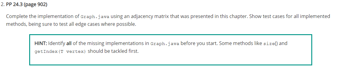 2. PP 24.3 (page 902) Complete the implementation of Graph.java using an