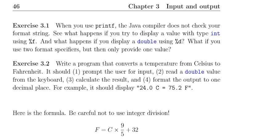 46 Chapter 3 Input and output Exercise 3.1 When you use printf,