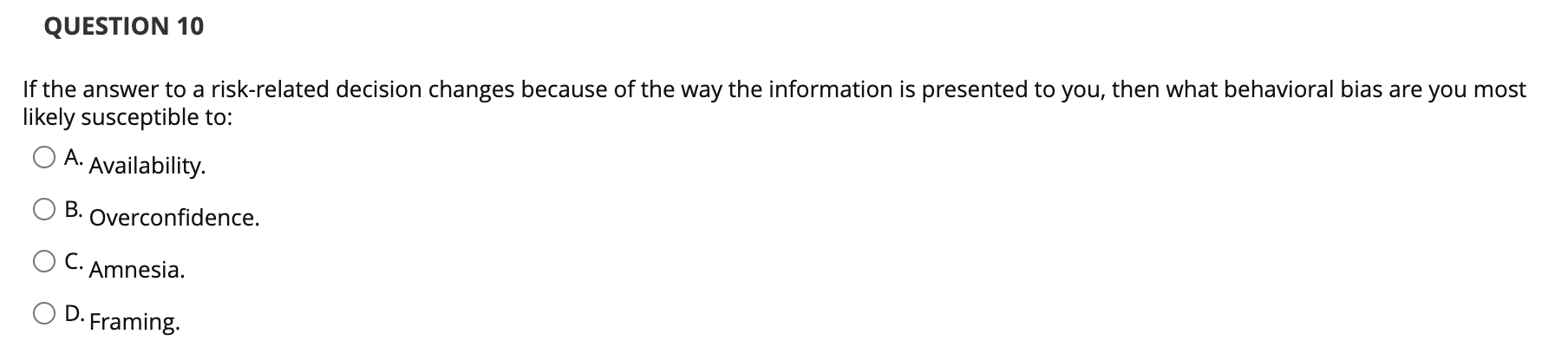 QUESTION 10 If the answer to a risk-related decision changes because of