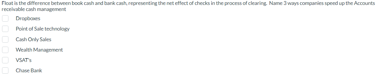 Float is the difference between book cash and bank cash, representing the