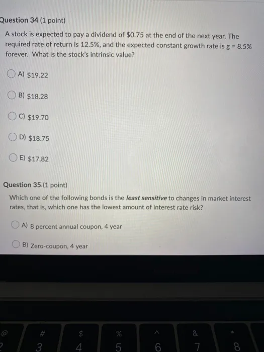 Question 34 (1 point) A stock is expected to pay a dividend