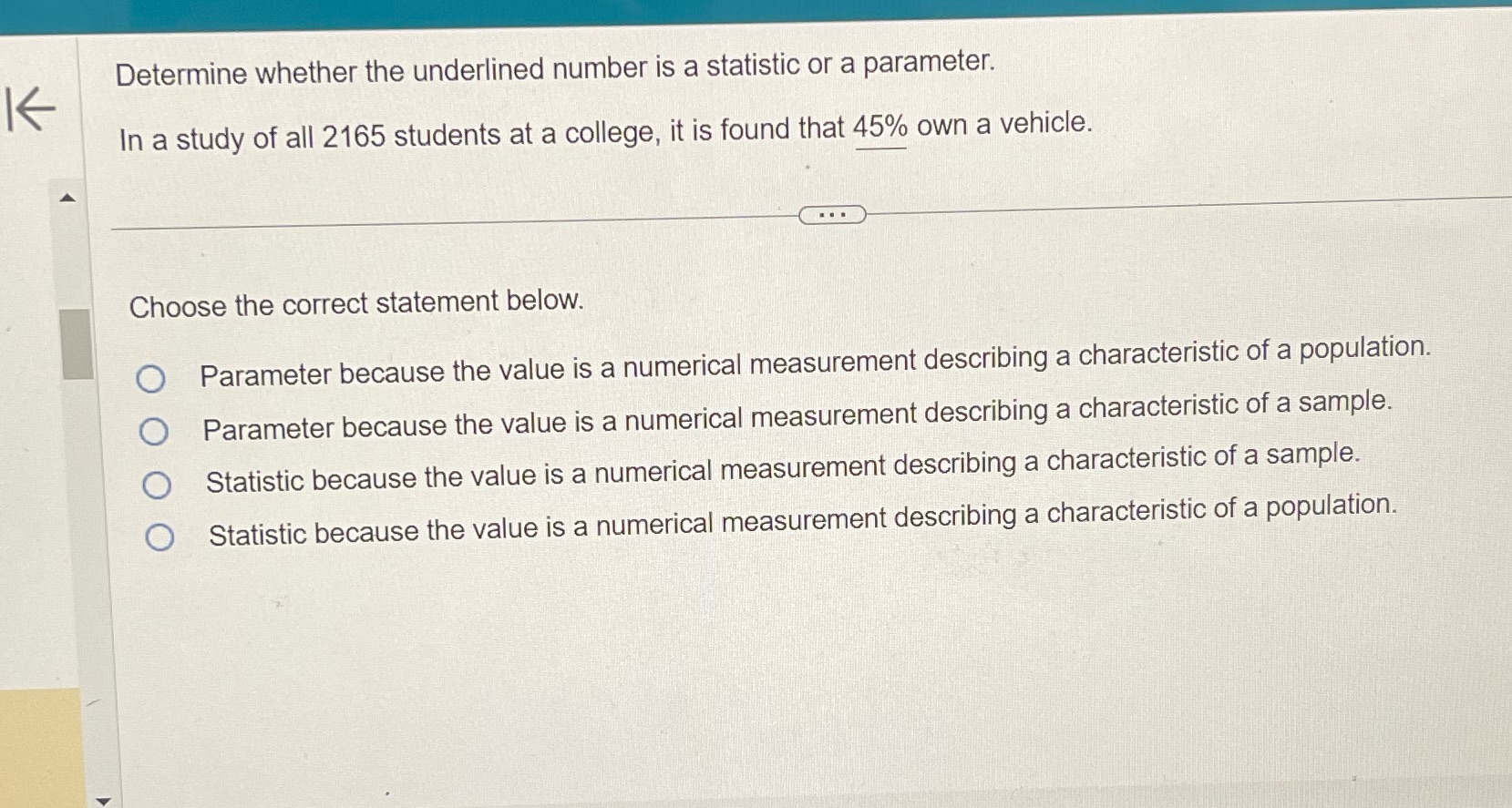 K Determine whether the underlined number is a statistic or a parameter.