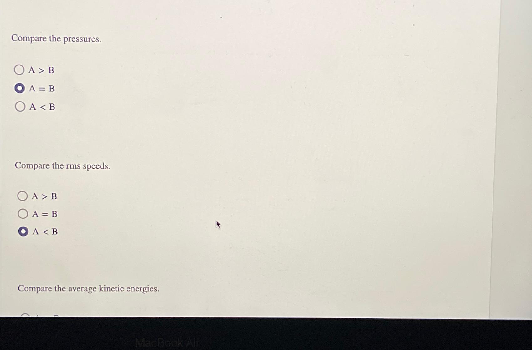 Compare the pressures. OA > B A = B OA B A